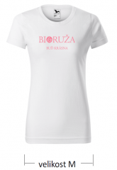 Dámske tričko - biele - Buď krásna - Bioruža - M